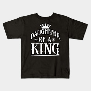 Daughter Of A King  Stepdaughter Granddaughter  Father Kids T-Shirt